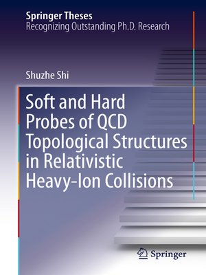 cover image of Soft and Hard Probes of QCD Topological Structures in Relativistic Heavy-Ion Collisions